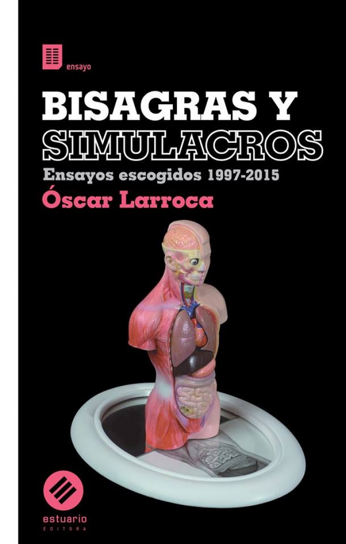  - Presentación del libro "Bisagras y simulacros. Ensayos escogidos: 1997-2015", de Oscar Larroca - Museo Nacional de Artes Visuales